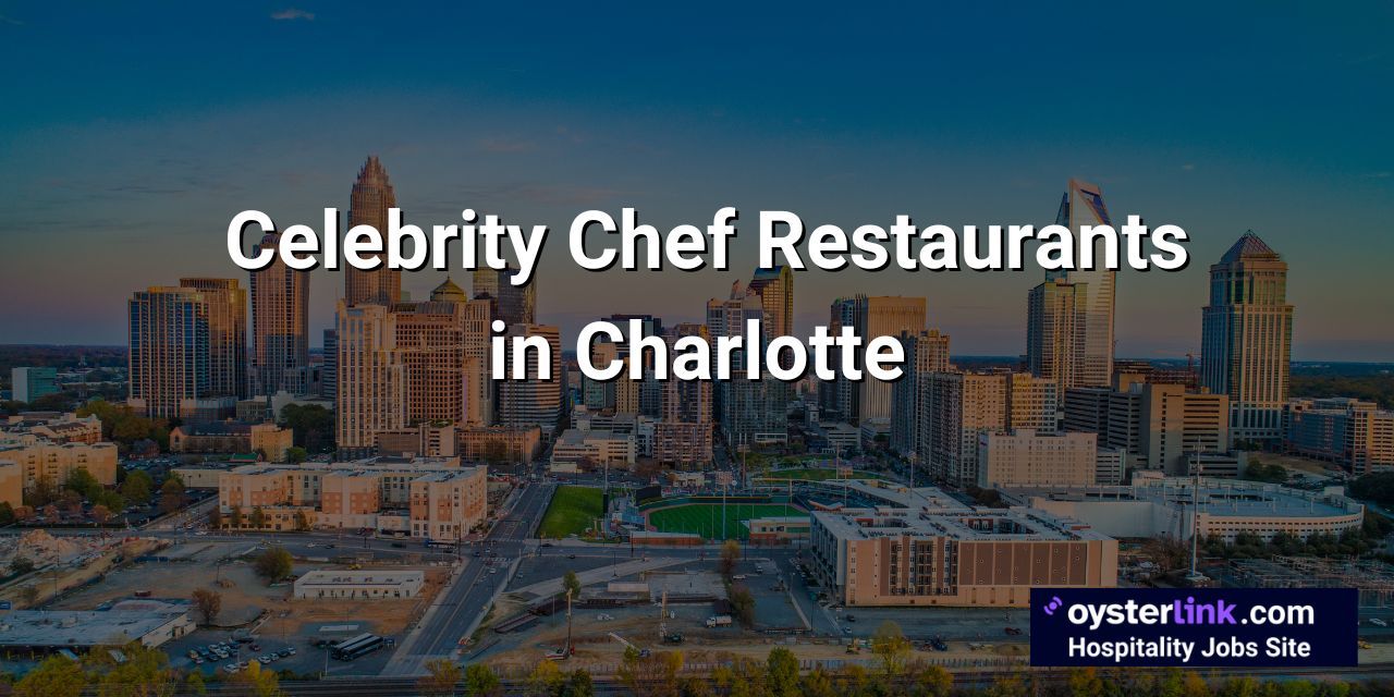 Top 10 Celebrity Chef Restaurants in Charlotte